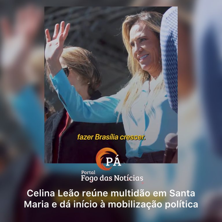 PÁ Portal das Notícias | Celina Leão abre mobilização política com ato prestigiado em Santa Maria
