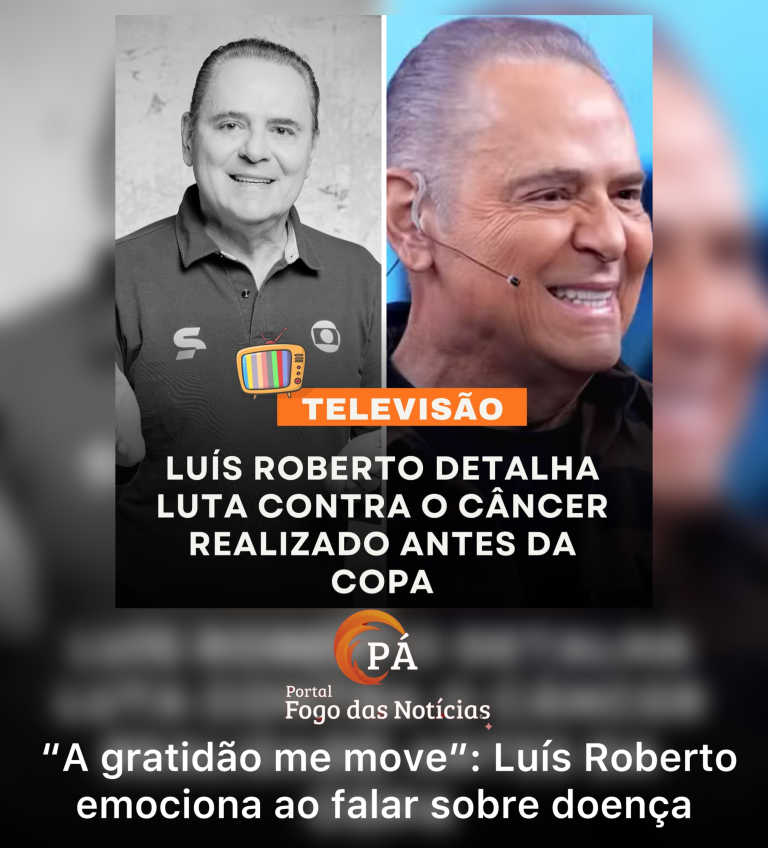 PÁ Portal das Notícias | Luís Roberto emociona o Brasil ao revelar luta contra o câncer