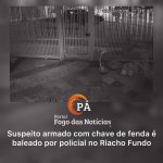 PÁ Portal das Notícias | Homem é baleado após avançar contra PM durante ocorrência de violência doméstica no DF